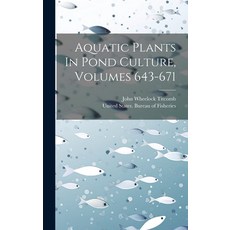 (英文圖書) Aquatic Plants In Pond Culture Volumes 643-671 精裝版, Legare Street Press, 英文