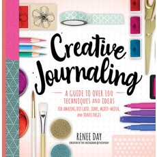 Creative Journaling: A Guide to Over 100 Techniques and Ideas for Amazing Dot Grid Junk Mixed Medi... 平裝版, Rock Point, 英文