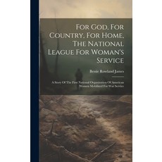 (英文圖書) For God For Country For Home The National League For Woman's Service: A Story Of The First... 精裝版, Legare Street Press, 英文