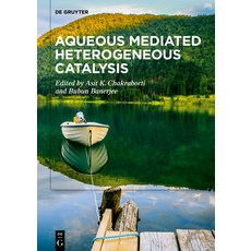 (英文圖書) Aqueous Mediated Heterogeneous Catalysis 精裝版, de Gruyter, 英文