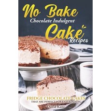 (英文圖書) No Bake Chocolate Indulgent Cake Recipes: Fridge chocolate cakes that are perfect for enterta... 平裝版, Independently Published, 英文