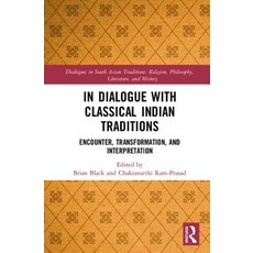 In Dialogue with Classical Indian Traditions: Encounter Transformation and Interpretation 精裝版, Routledge, 英文