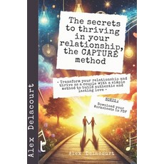 (英文圖書) The Secrets to Thriving in Your Relationship the CAPTURE Method: Transform You... 平裝版, Independently Published, 英文