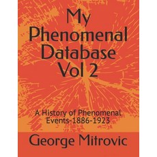 (英文圖書) My Phenomenal Database Vol 2: A History of Phenomenal Events-1886-1923 平裝版, Independently Published, 英文