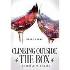 (英文圖書) Clinking Outside the Box: The World in a Glass 精裝版, FriesenPress, 英文