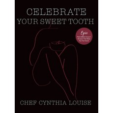 (英文圖書) Celebrate Your Sweet Tooth: Epic Plant-Based Desserts That Make You Feel Good 精裝版, Chef Cynthia Louise, 英文