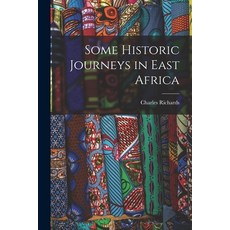 (英文圖書) Some Historic Journeys in East Africa 平裝版, Hassell Street Press, 英文