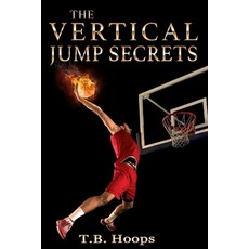 The Vertical Jump Secrets 平裝版, Independently Published, 英文