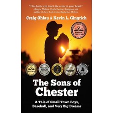The Sons of Chester: A Tale of Small Town Boys Baseball and Very Big Dreams 平裝版, Black Rose Writing, 英語