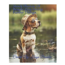 (英文圖書) Stock Photos Of Beagle Dog Doing Funny Things 平裝版, Independently Published, 英文