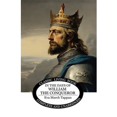 (英文圖書) In the Days of William the Conqueror 平裝版, Living Book Press, 英文