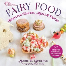 Fairy Food: Treats for Fanciful Meals & Parties 精裝版, Skyhorse Publishing, 英文
