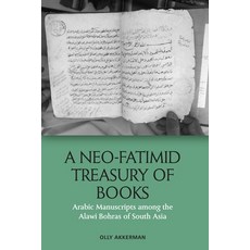 (英文圖書) A Neo-Fatimid Treasury of Books: Arabic Manuscripts Among the Alawi Bohras of South Asia 精裝版, Edinburgh University Press, 英文