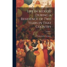 (英文圖書) Life in Mexico During a Residence of Two Years in That Country; Volume 1 精裝版, Legare Street Press, 英文