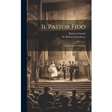 (英文圖書) Il Pastor Fido: Tragi-comedia Pastorale 精裝版, Legare Street Press, 英文