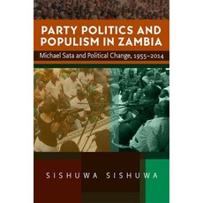 (英文圖書) Party Politics and Populism in Zambia: Michael Sata and Political Change 1955-2014 精裝版, James Currey, 英文