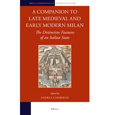 (英文圖書) A Companion to Late Medieval and Early Modern Milan: The Distinctive Features of an Italian S... 精裝版, Brill, 英文