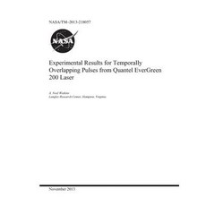 Experimental Results for Temporally Overlapping Pulses from Quantel Evergreen 200 Laser 平裝版, Independently Published, 英文