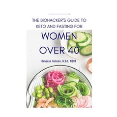 (英文圖書) The Biohackers Guide to Keto and Fasting for Women Over 40: Rediscover Your Body's Intuition ... 平裝版, Independently Published, 英文