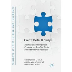 Credit Default Swaps: Mechanics and Empirical Evidence on Benefits Costs and Inter-Market Relations 平裝版, Palgrave MacMillan, 英文