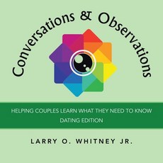 Conversations & Observations: Helping Couples Learn What They Need to Know 平裝版, Xlibris Us, 英文