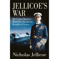 (英文圖書) Jellicoe's War: The U-Boat Threat in World War One and the Question of Convoy 精裝版, US Naval Institute Press, 英文