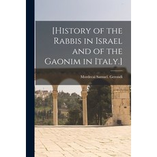 (英文圖書) [History of the Rabbis in Israel and of the Gaonim in Italy.] 平裝版, Legare Street Press, 英文