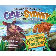 (英文圖書)The Adventures of Clive & Sydney the Dancing Armadillos: Wet Slimy and Green!... 精裝版, Missy Cat LLC, 英文