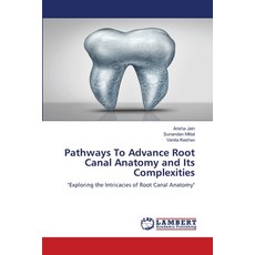 (英文圖書) Pathways To Advance Root Canal Anatomy and Its Complexities 平裝版, LAP Lambert Academic Publis..., 英文