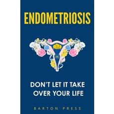 Endometriosis: Don't Let It Take Over Your Life 平裝版, More Books LLC, 英文