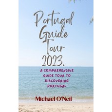 (英文圖書) Portugal Guide Tour 2023.: A Comprehensive Guide Tour to Discovering Portugal 平裝版, Independently Published, 英文