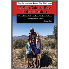 (英文圖書) A Kid's Guide to Elite Hikes of Sedona: A family hiking guide to the Best of the Best of Sedo... 平裝版, Independently Published, 英文