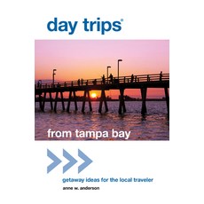 (英文圖書) Day Trips(R) from Tampa Bay: Getaway Ideas For The Local Traveler First Edition 平裝版, Globe Pequot Press, 英文