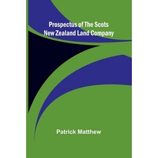 (英文圖書) Prospectus of the Scots New Zealand Land Company 平裝版, Alpha Edition, 英文