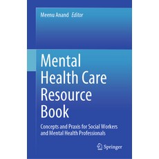 (英文圖書) Mental Health Care Resource Book: Concepts and PRAXIS for Social Workers and Mental Health Pr... 精裝版, Springer, 英文