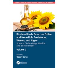 Biodiesel Fuels Based on Edible and Nonedible Feedstocks Wastes and Algae: Science Technology He... 精裝版, CRC Press, 英文