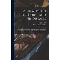 (英文圖書) A Treatise on the Horse and His Diseases: Illustrated Containing an index of Diseases Which... 精裝版, Legare Street Press, 英文