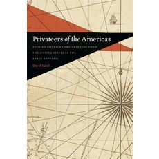 (英文圖書) Privateers of the Americas: Spanish American Privateering from the United State... 精裝版, University of Georgia Press, 英文