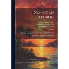 (英文圖書) Domincan Republic: Report Of The Commission Of Inquiry To Santo Domingo: With The Intro. Mess... 平裝版, Legare Street Press, 英文