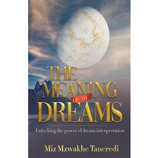 (英文圖書) The Meaning Of My Dream: Unlocking The Power Of Dream Interpretation 平裝版, Miz Mzwakhe Tancredi, 英文
