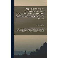 (英文圖書) An Account of a Geographical and Astronomical Expedition to the Northern Parts of Russia: For... 精裝版, Legare Street Press, 英文