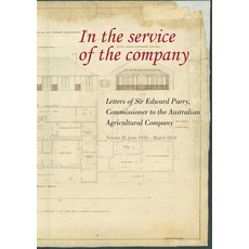 (英文圖書) In the Service of the Company - Vol 2: Letters of Sir Edward Parry Commissioner to the Austr... 平裝版, Anu Press, 英文