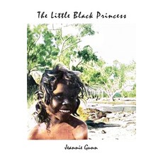 The Little Black Princess: A True Tale of Life in the Never-Never Land 平裝版, ETT Imprint, 英文