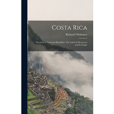 (英文圖書) Costa Rica: the Gem of American Republics. The Land Its Resources and Its People 精裝版, Legare Street Press, 英文