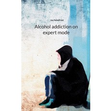 (英文圖書) Alcohol addiction on expert mode 平裝版, Books on Demand, 英文