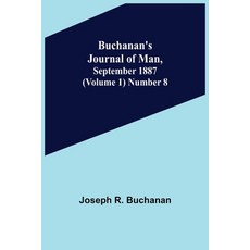 (英文圖書) Buchanan's Journal of Man September 1887 (Volume 1) Number 8 平裝版, Alpha Edition, 英文