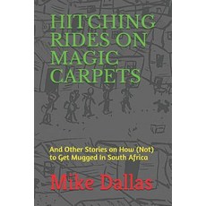 (英文圖書)Hitching Rides on Magic Carpets: And Other Stories on How (Not) to Get Mugged in... 平裝版, Independently Published, 英文