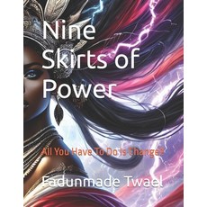 (英文圖書) Nine Skirts of Power: All You Have To Do Is Change!! 平裝版, Independently Published, 英文