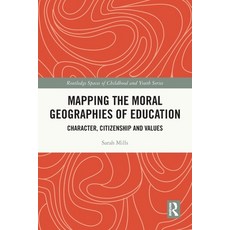 (英文圖書) Mapping the Moral Geographies of Education: Character Citizenship and Values 平裝版, Routledge, 英文