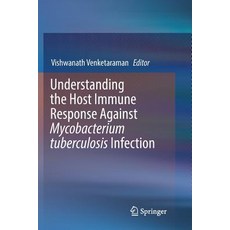 (英文圖書) Understanding the Host Immune Response Against Mycobacterium Tuberculosis Infection 平裝版, Springer, 英文